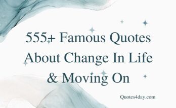 Famous Quotes About Change In Life & Moving On