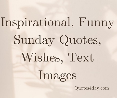 Inspirational, Funny Sunday Quotes, Wishes, Text Images